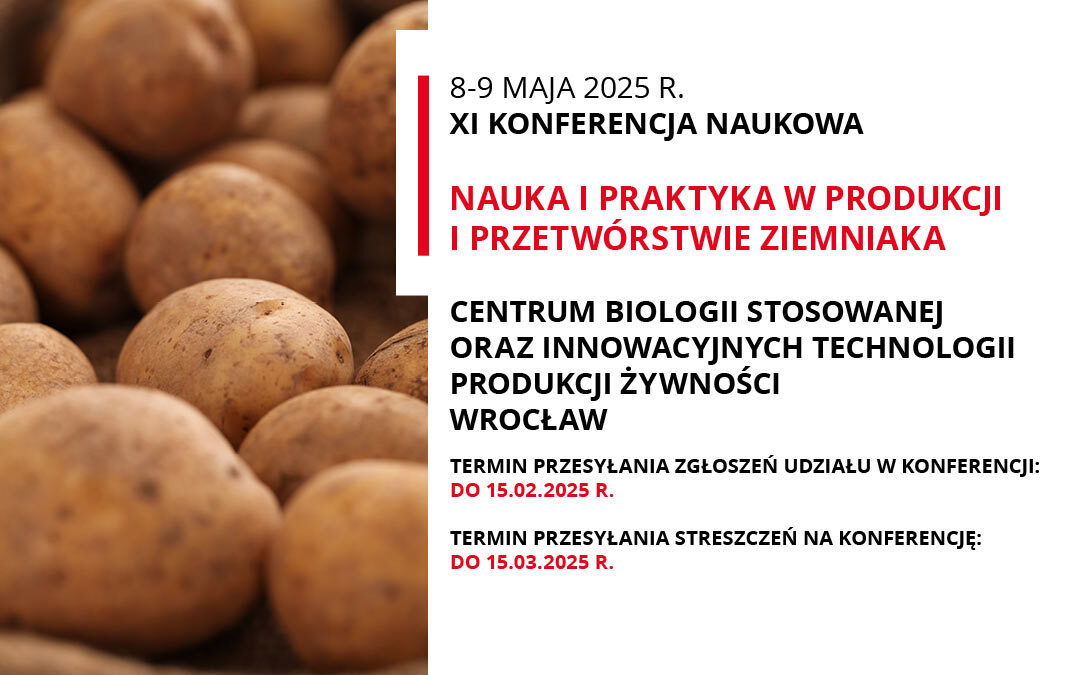 Ziemniak spożywczy i przemysłowy oraz jego przetwarzanie – XI Konferencja Naukowa, Wrocław 2025