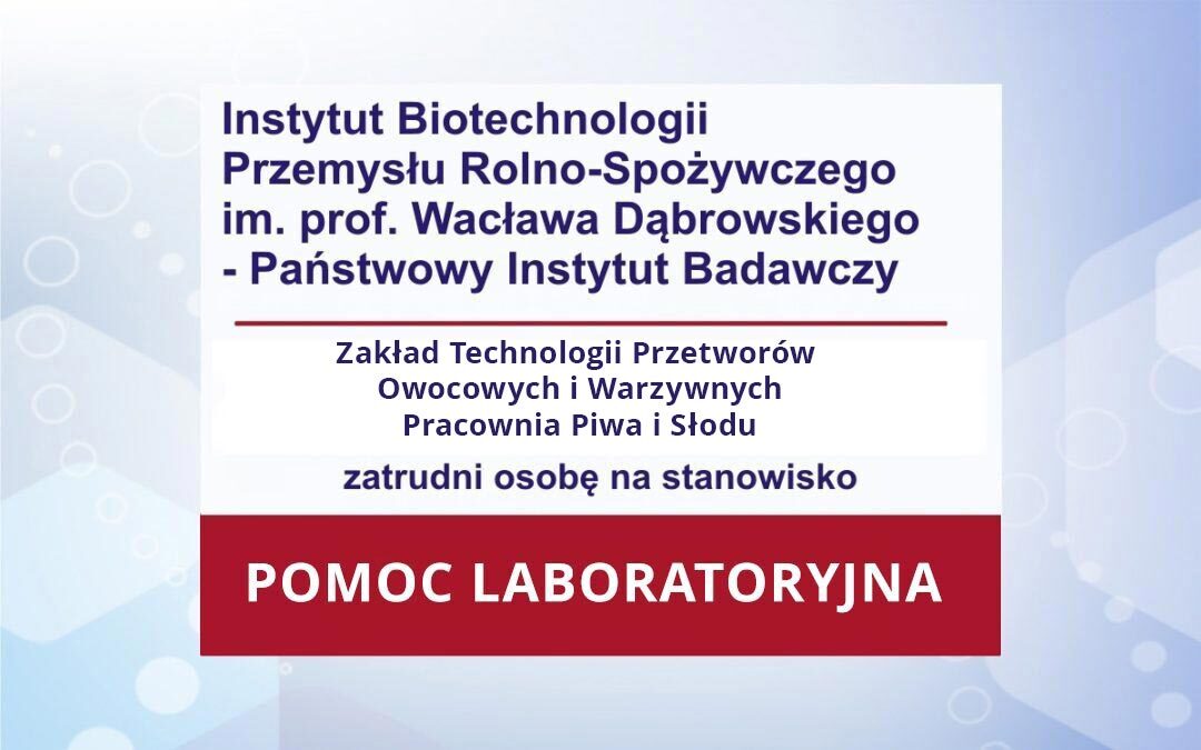 Pracownia Piwa i Słodu zatrudni osobę na stanowisko: POMOC LABORATORYJNA