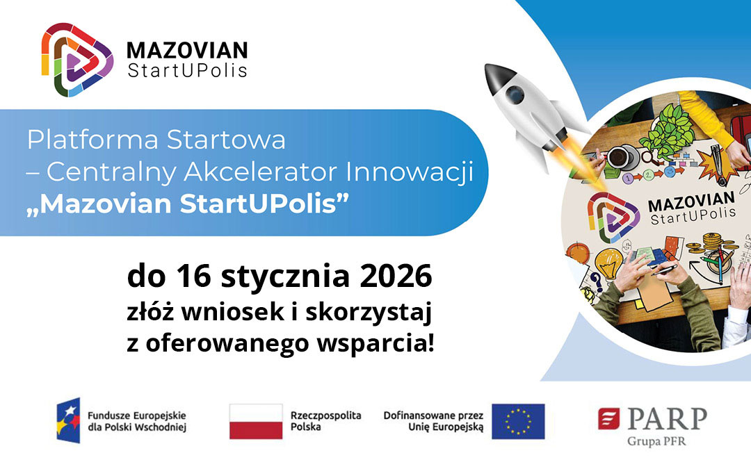 Uwaga – trwa nabór do Platformy Startowej Mazovian StartUPolis