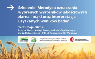 Metodyka oznaczania wybranych wyróżników jakościowych ziarna i mąki oraz interpretacja uzyskanych wyników badań